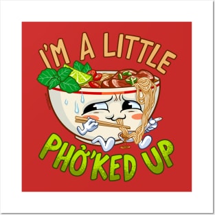 I'm a Little Pho'ked Up - Funny Pho Bowl Posters and Art